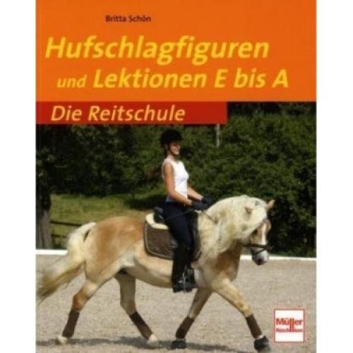 Hufschlagfiguren und Lektionen von E bis A, Britta Schön